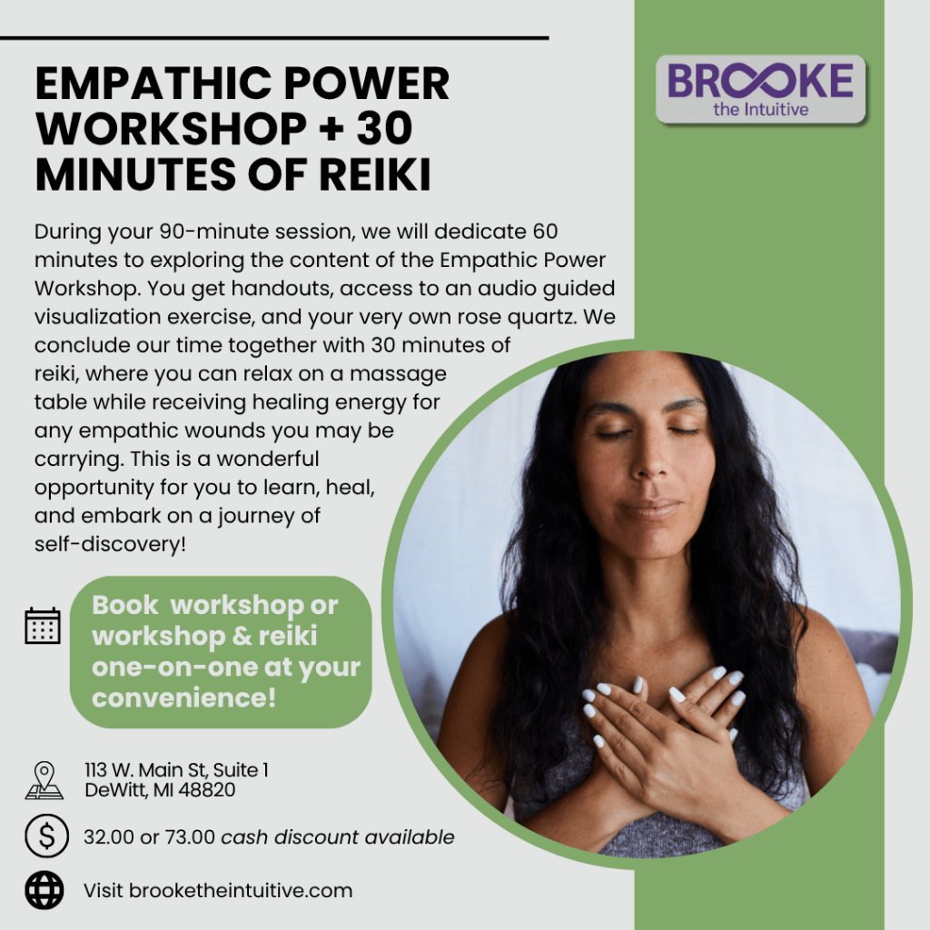 empathich power workshop with or without 30 minutes of reiki: During your 90-minute session, we will dedicate 60 minutes to exploring the content of the Empathic Power Workshop. You get handouts, access to an audio guided visualization exercise, and your very own rose quartz. We conclude our time together with 30 minutes of 
reiki, where you can relax on a massage 
table while receiving healing energy for 
any empathic wounds you may be 
carrying. This is a wonderful 
opportunity for you to learn, heal, 
and embark on a journey of 
self-discovery! Click to book.
